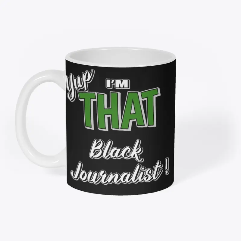 Yup, I'm THAT Black Journalist